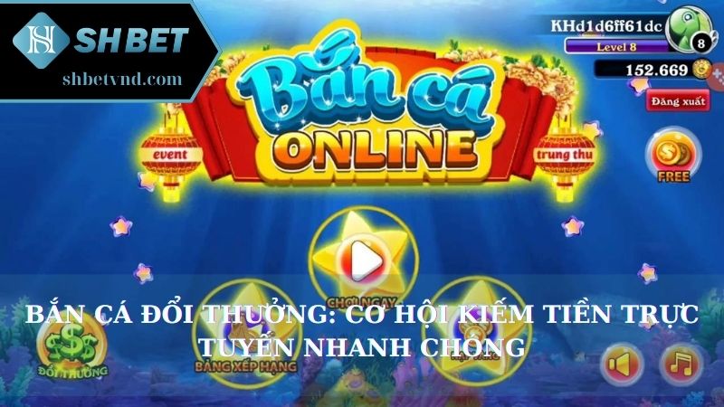 Bắn cá đổi thưởng