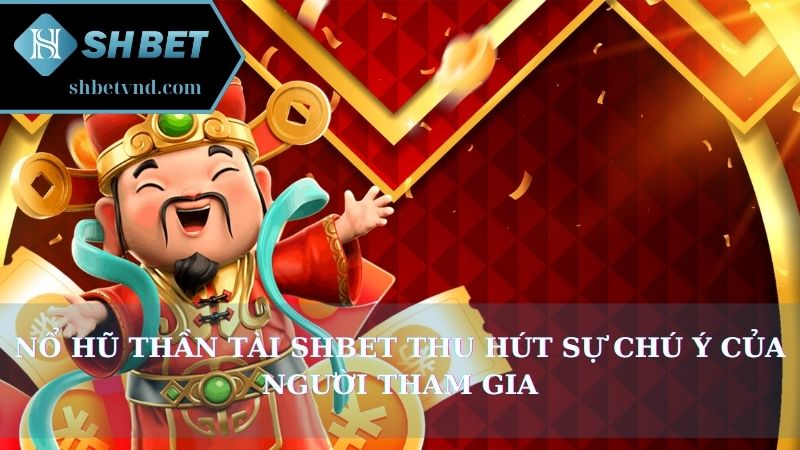 Nổ hũ thần tài Shbet